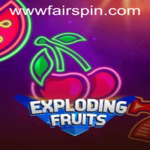 Exploring 'ExplodingFruits': A Thrilling Gaming Experience with Fairspin Focus
